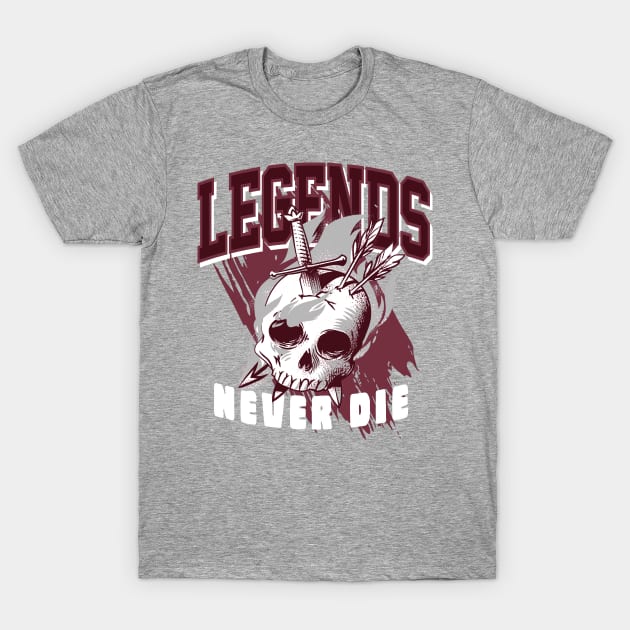 Legends Never Die Dark Beetroot T-Shirt by funandgames